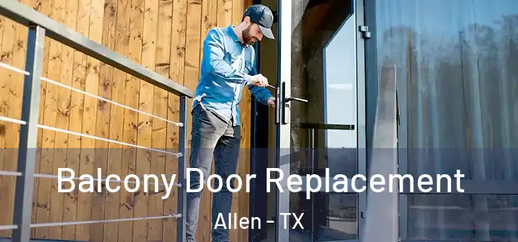  Balcony Door Replacement Allen - TX