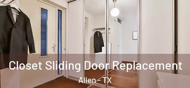 Closet Sliding Door Replacement Allen - TX