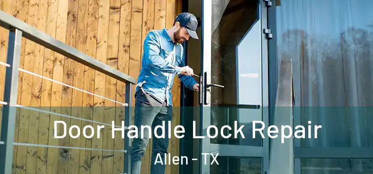 Door Handle Lock Repair Allen - TX