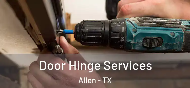  Door Hinge Services Allen - TX