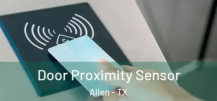 Door Proximity Sensor Allen - TX