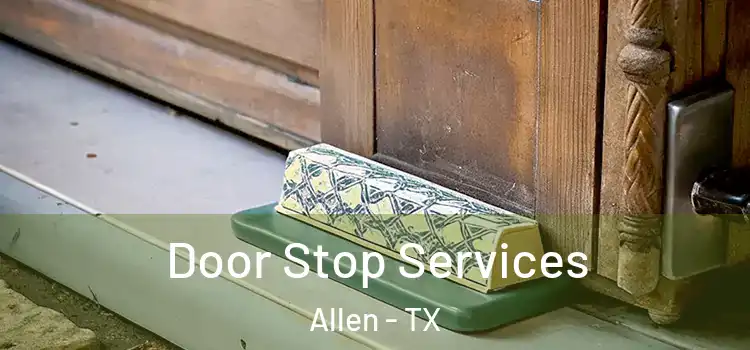 Door Stop Services Allen - TX