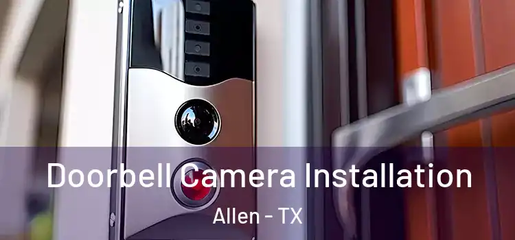  Doorbell Camera Installation Allen - TX
