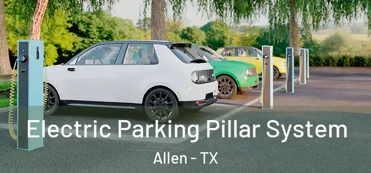  Electric Parking Pillar System Allen - TX