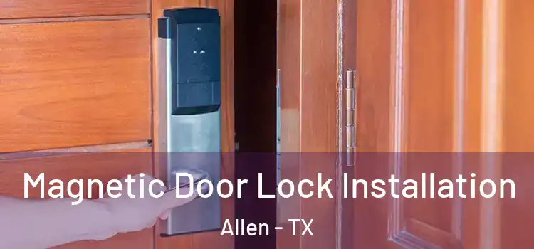  Magnetic Door Lock Installation Allen - TX