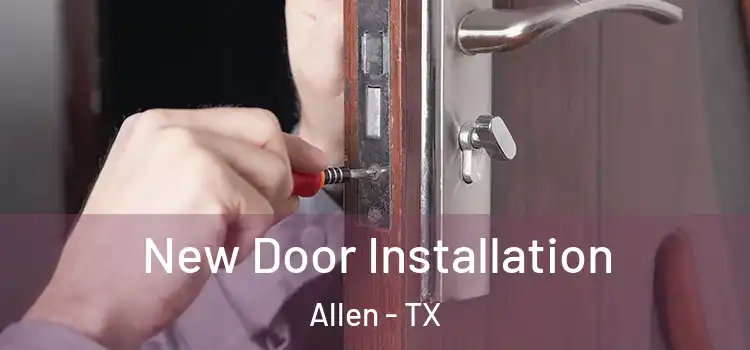 New Door Installation Allen - TX