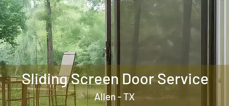Sliding Screen Door Service Allen - TX